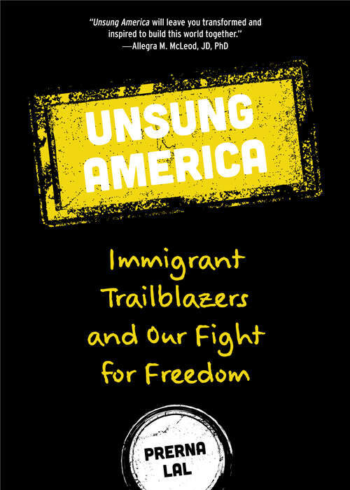 Book cover of Unsung America: Immigrant Trailblazers and Our Fight for Freedom