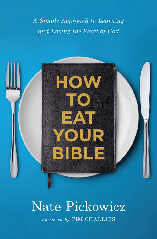 Book cover of How to Eat Your Bible: A Simple Approach to Learning and Loving the Word of God