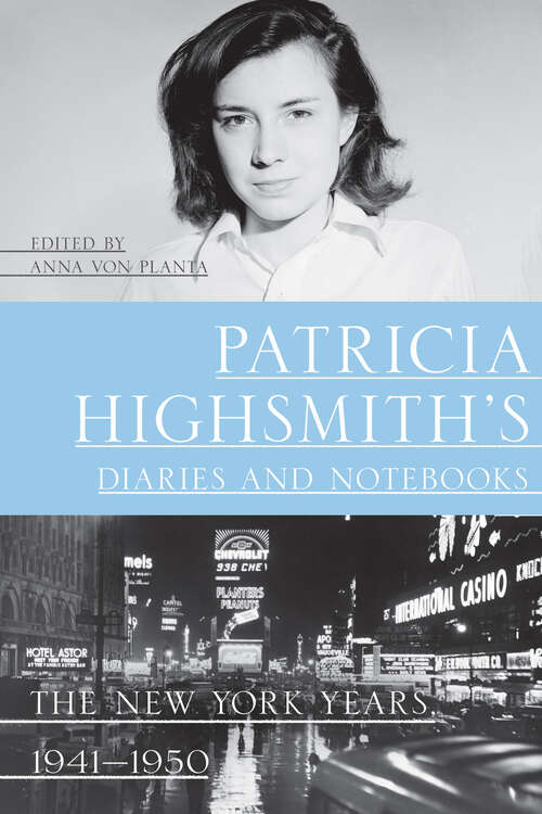 Book cover of Patricia Highsmith's Diaries and Notebooks: The New York Years, 1941-1950