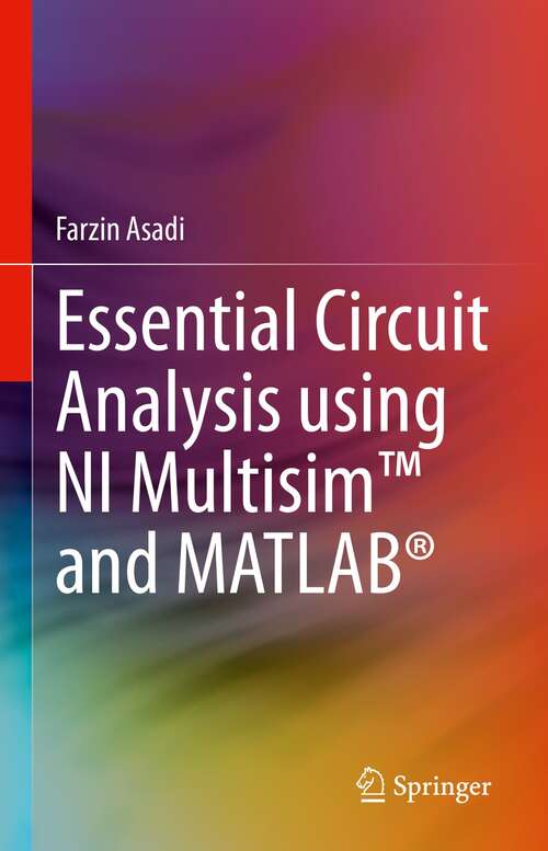 Book cover of Essential Circuit Analysis using NI Multisim™ and MATLAB® (1st ed. 2022)