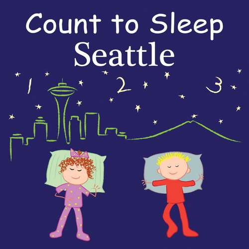 Book cover of Count To Sleep Seattle (Count To Sleep)