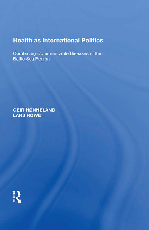 Book cover of Health as International Politics: Combating Communicable Diseases in the Baltic Sea Region (Global Health Ser.)