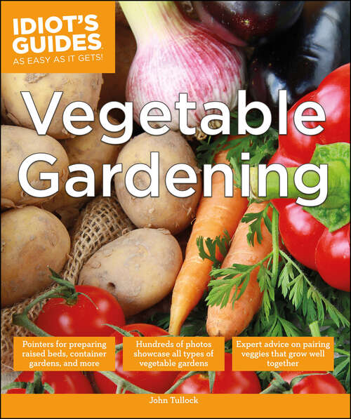 Book cover of Vegetable Gardening (Idiot's Guides)