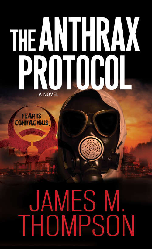 Book cover of The Anthrax Protocol: A Dystopian Viral Pandemic Thriller
