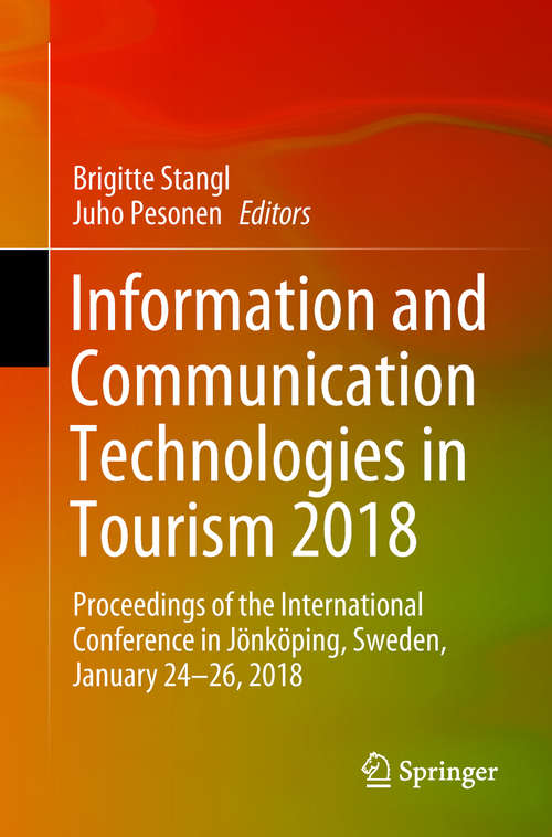 Book cover of Information and Communication Technologies in Tourism 2018: Proceedings Of The International Conference In Jönköping, Sweden, January 24-26 2018