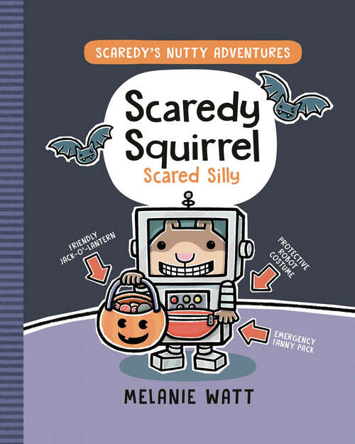 Book cover of Scaredy Squirrel Scared Silly: (a Graphic Novel) (Scaredy's Nutty Adventures #4)