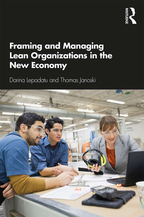 Book cover of Framing and Managing Lean Organizations in the New Economy