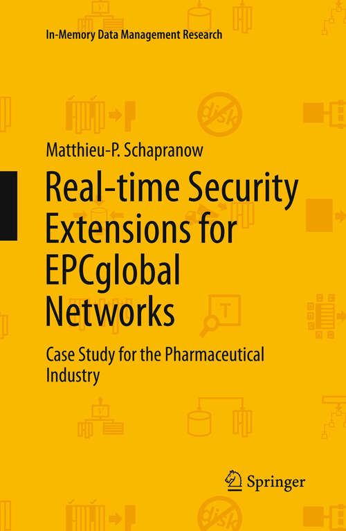 Book cover of Real-time Security Extensions for EPCglobal Networks: Case Study for the Pharmaceutical Industry