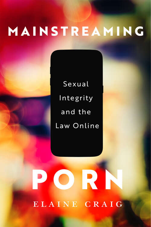 Book cover of Mainstreaming Porn: Sexual Integrity and the Law Online