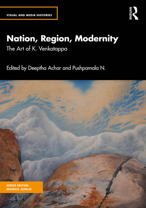 Book cover of Nation, Region, Modernity: The Art of K. Venkatappa (1) (Visual and Media Histories)