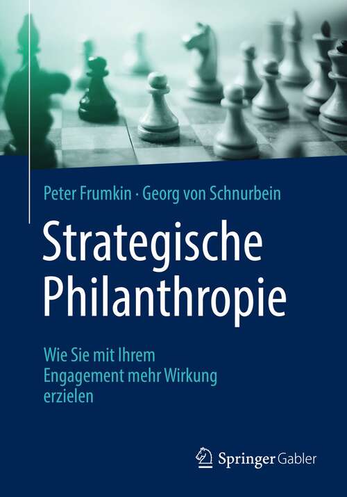 Book cover of Strategische Philanthropie: Wie Sie mit Ihrem Engagement mehr Wirkung erzielen (1. Aufl. 2022)