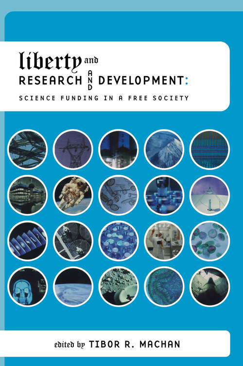 Book cover of Liberty and Research and Development: Science Funding in a Free Society