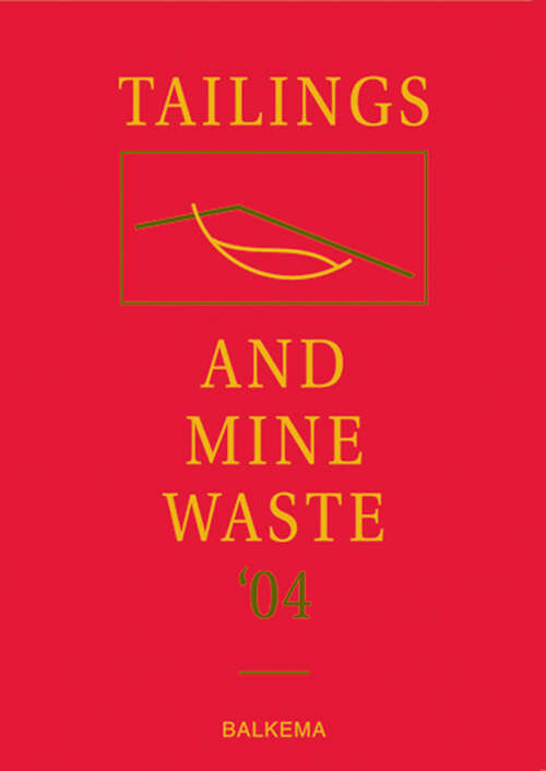 Book cover of Tailings and Mine Waste '04: Proceedings of the Eleventh Tailings and Mine Waste Conference, 10-13 October 2004, Vail, Colorado, USA (1)