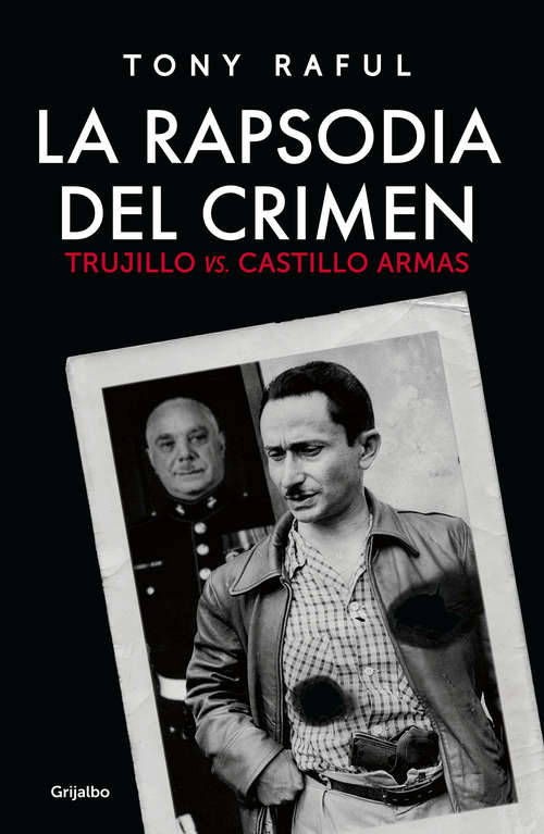 Book cover of La rapsodia del crimen. Trujillo vs. Castillo Armas