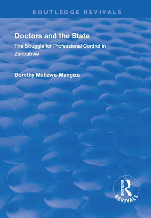 Book cover of Doctors and the State: The Struggle for Professional Control in Zimbabwe (Routledge Revivals)