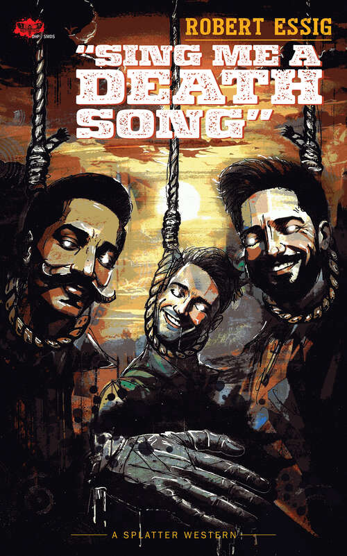 Book cover of Sing Me A Death Song (Splatter Western)