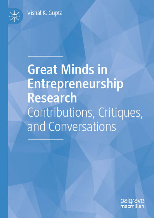 Book cover of Great Minds in Entrepreneurship Research: Contributions, Critiques, and Conversations (1st ed. 2020)