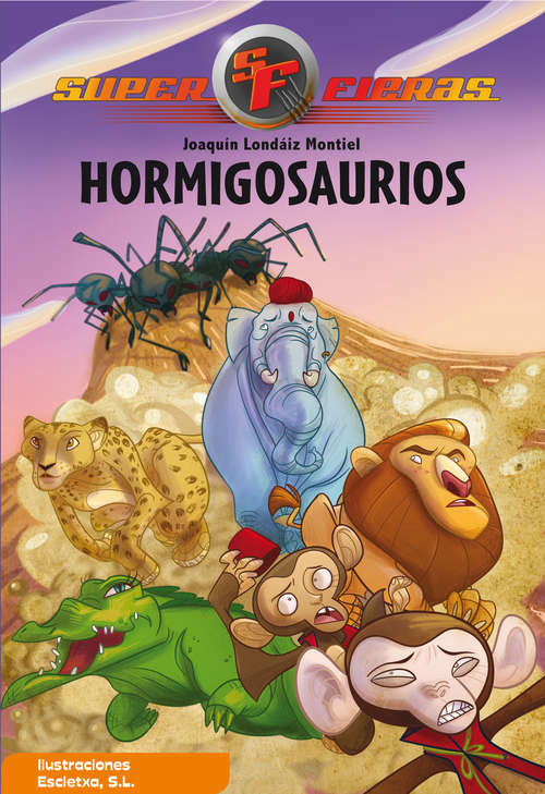 Book cover of Hormigosaurios (Superfieras #1)