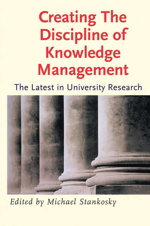 Book cover of Creating the Discipline of Knowledge Management: The Latest In University Research