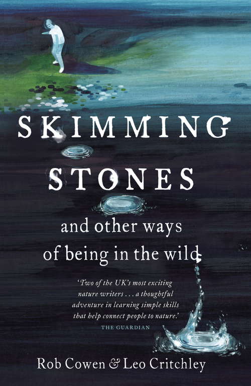 Book cover of Skimming Stones: and Other Ways of Being in the Wild