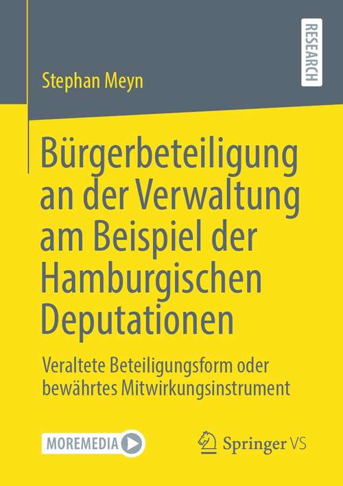 Book cover of Bürgerbeteiligung an der Verwaltung am Beispiel der Hamburgischen Deputationen: Veraltete Beteiligungsform oder bewährtes Mitwirkungsinstrument (1. Aufl. 2021)
