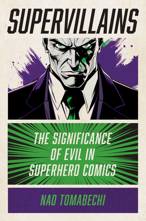 Book cover of Supervillains: The Significance of Evil in Superhero Comics