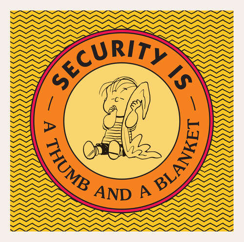 Book cover of Security Is a Thumb and a Blanket (Peanuts)