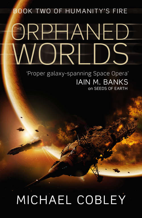 Book cover of The Orphaned Worlds: Book Two of Humanity's Fire (Humanity's Fire #2)