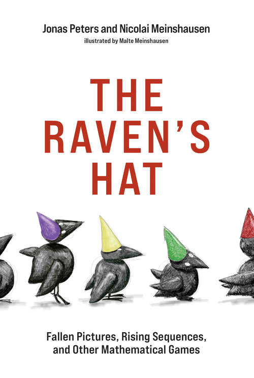 Book cover of The Raven's Hat: Fallen Pictures, Rising Sequences, and Other Mathematical Games