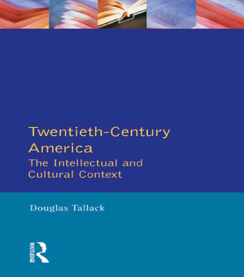 Book cover of Twentieth-Century America: The Intellectual and Cultural Context (Longman Literature In English Series)