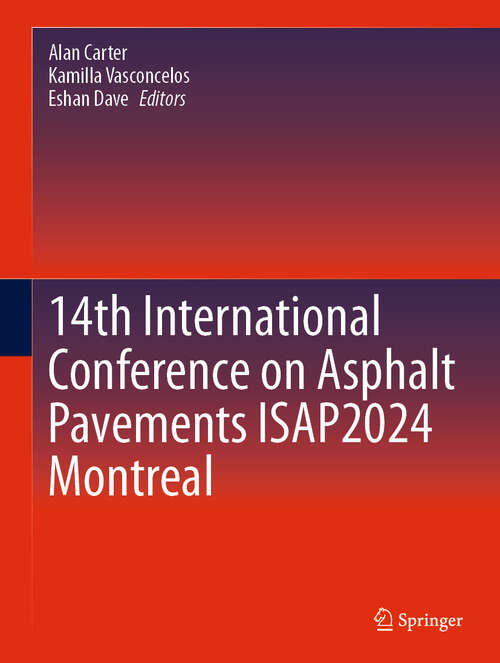 Book cover of 14th International Conference on Asphalt Pavements ISAP2024 Montreal