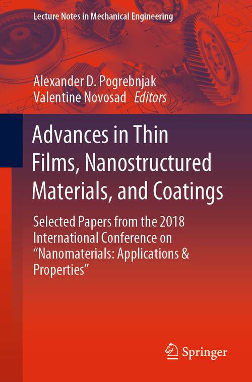 Book cover of Advances in Thin Films, Nanostructured Materials, and Coatings: Selected Papers from the 2018 International Conference on “Nanomaterials: Applications & Properties” (1st ed. 2019) (Lecture Notes in Mechanical Engineering)