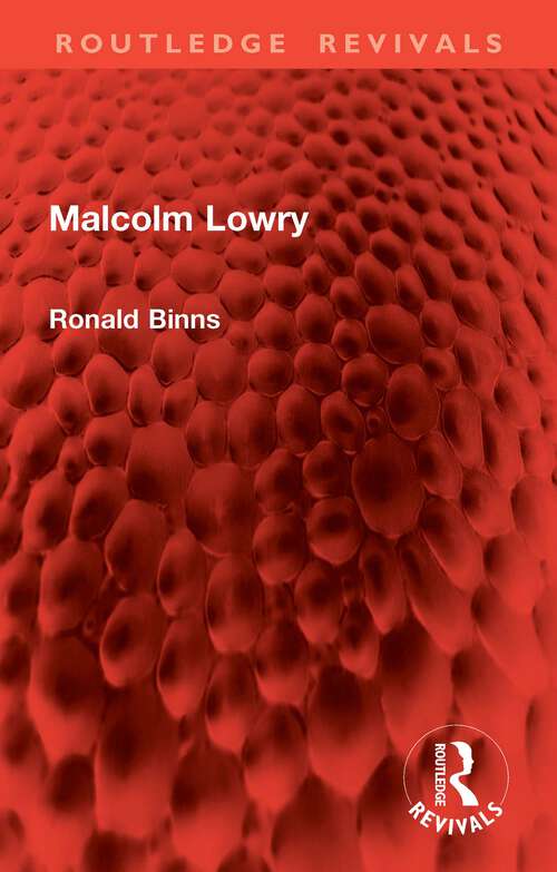 Book cover of Malcolm Lowry (Routledge Revivals)