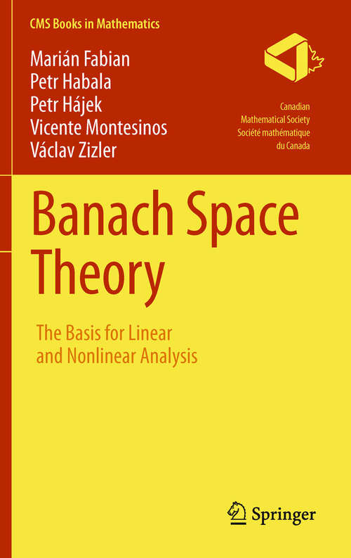 Book cover of Banach Space Theory: The Basis for Linear and Nonlinear Analysis (CMS Books in Mathematics)