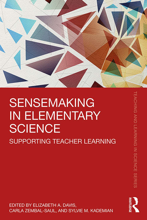 Book cover of Sensemaking in Elementary Science: Supporting Teacher Learning (Teaching and Learning in Science Series)