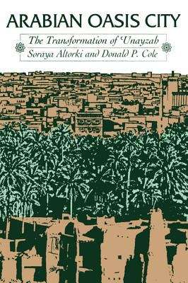 Book cover of Arabian Oasis City: The Transformation of Unayzah
