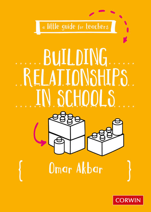Book cover of A Little Guide for Teachers: Building Relationships in Schools (A Little Guide for Teachers)