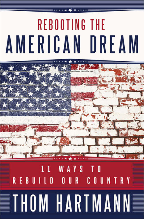 Book cover of Rebooting the American Dream: 11 Ways to Rebuild Our Country