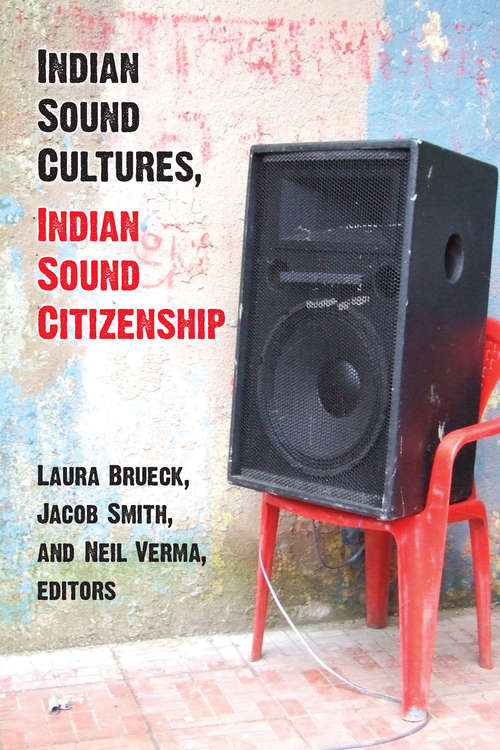 Book cover of Indian Sound Cultures, Indian Sound Citizenship