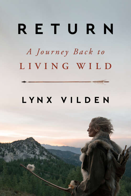 Book cover of Return: A Journey Back to Living Wild