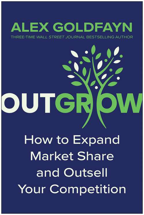 Book cover of Outgrow: How to Expand Market Share and Outsell Your Competition