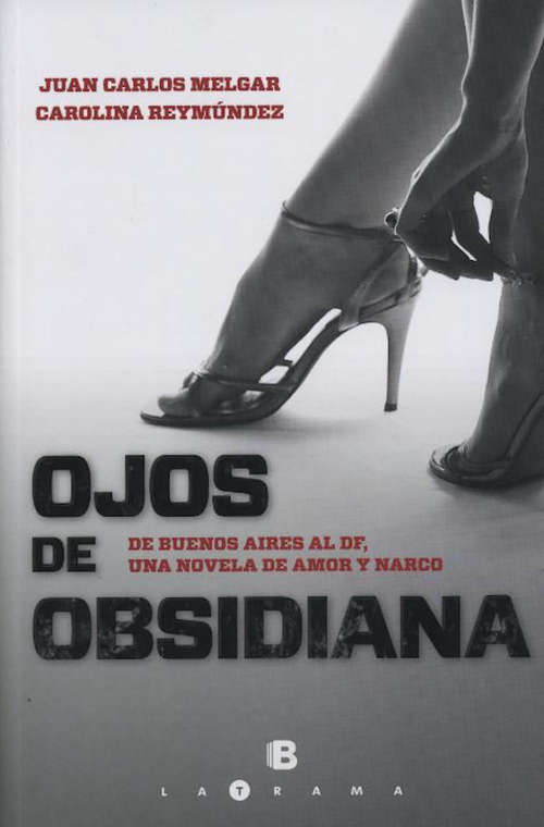 Book cover of Ojos de obsidiana: De Buenos Aires al DF, una novela de amor y narco