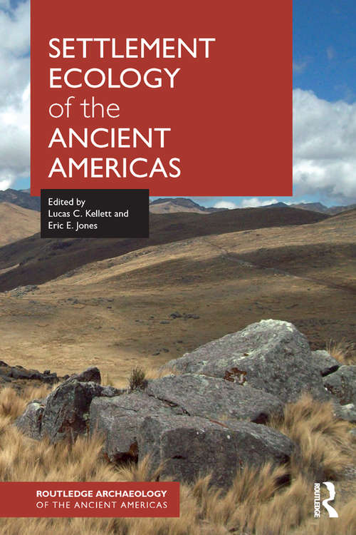 Book cover of Settlement Ecology of the Ancient Americas (Routledge Archaeology of the Ancient Americas)