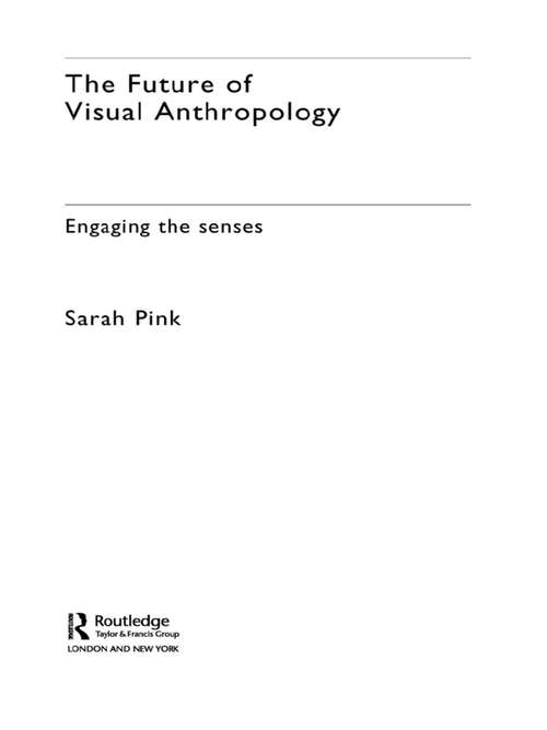 Book cover of The Future of Visual Anthropology: Engaging the Senses