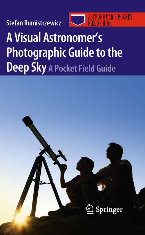 Book cover of A Visual Astronomer's Photographic Guide to the Deep Sky: A Pocket Field Guide (Astronomer's Pocket Field Guide)