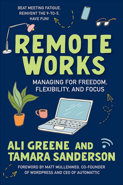 Book cover of Remote Works: Managing for Freedom, Flexibility, and Focus