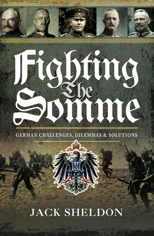 Book cover of Fighting the Somme: German Challenges, Dilemmas and Solutions