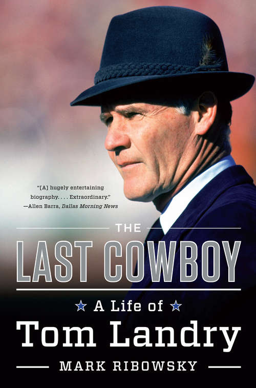 Book cover of The Last Cowboy: A Life of Tom Landry