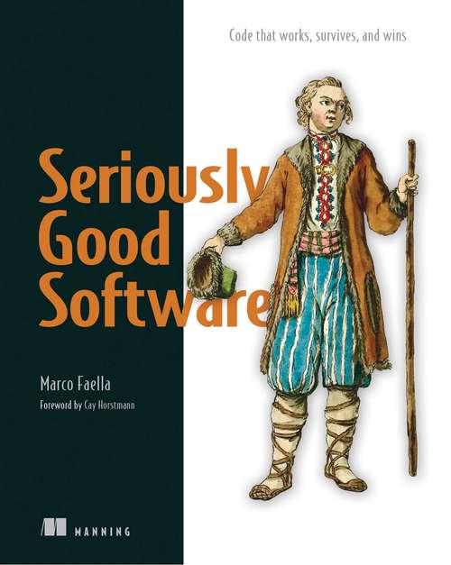 Book cover of Seriously Good Software: Code that works, survives, and wins