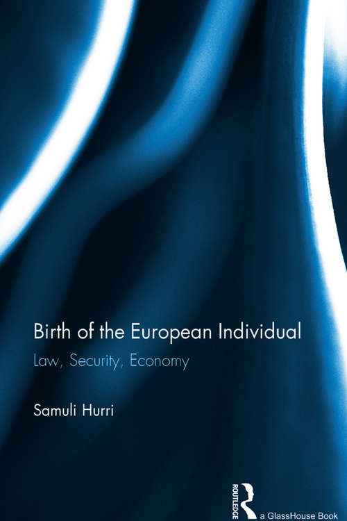 Book cover of Birth of the European Individual: Law, Security, Economy